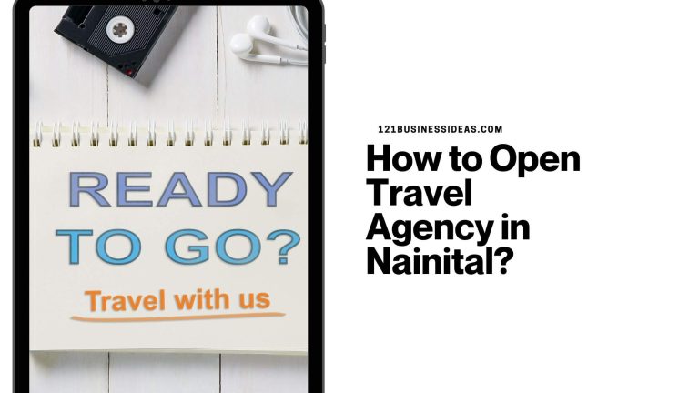 How to Open Travel Agency in Nainital?