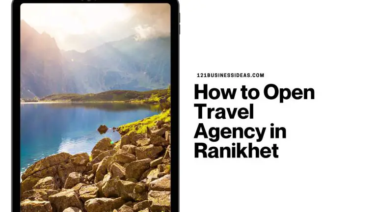 How to Open Travel Agency in Ranikhet