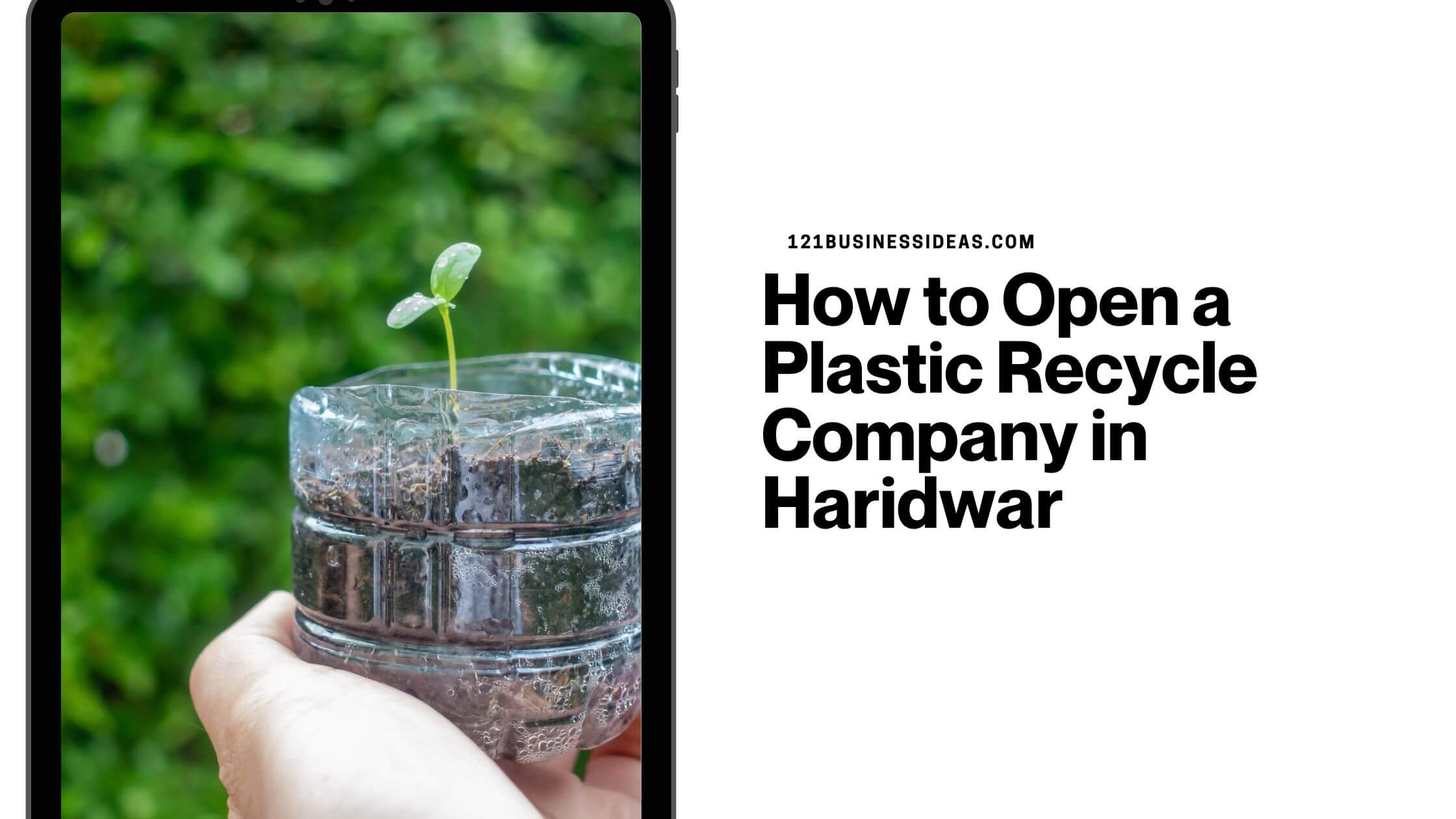 _How to Open a Plastic Recycle Company in Haridwar (1)