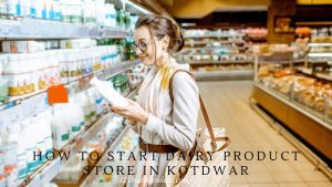 How to Start Dairy Product Store in Kotdwar (1) (1)