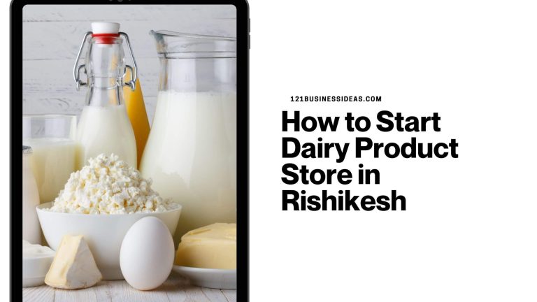 How to Start Dairy Product Store in Rishikesh