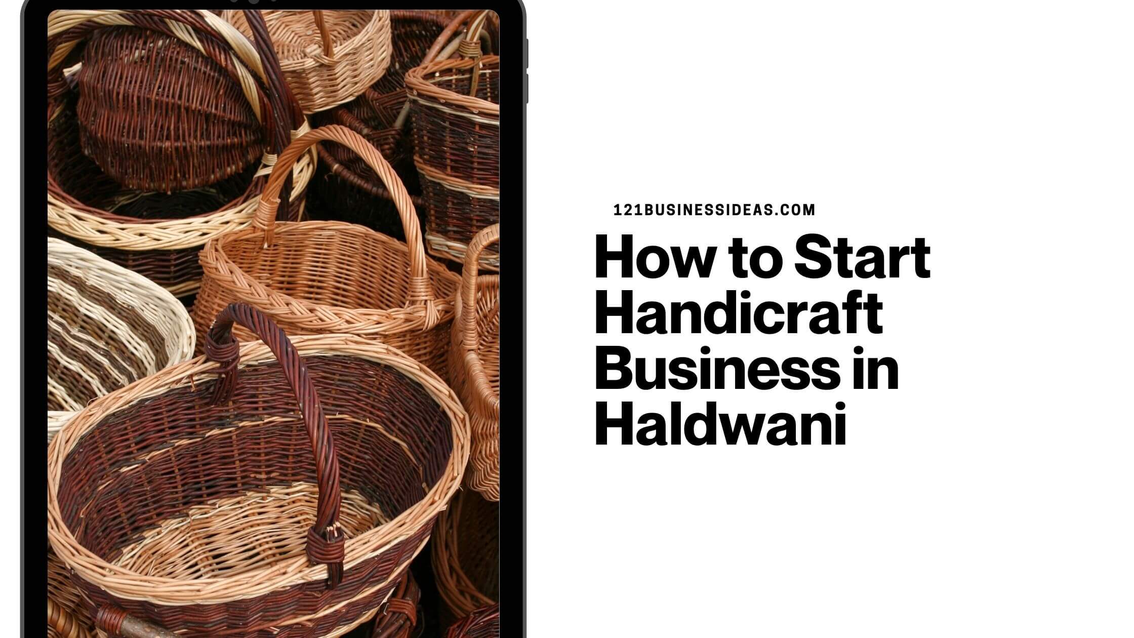 How to Start Handicraft Business in Haldwani (1)
