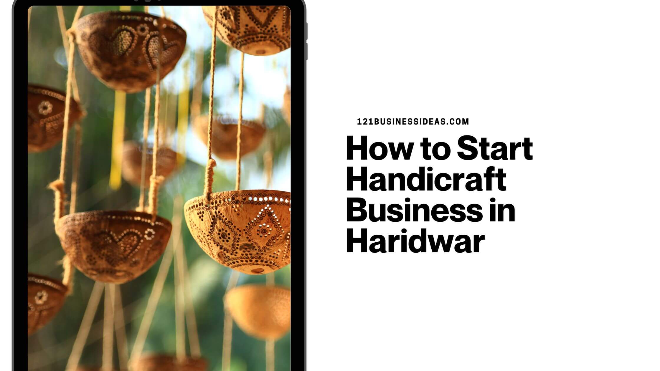 How to Start Handicraft Business in Haridwar (1)