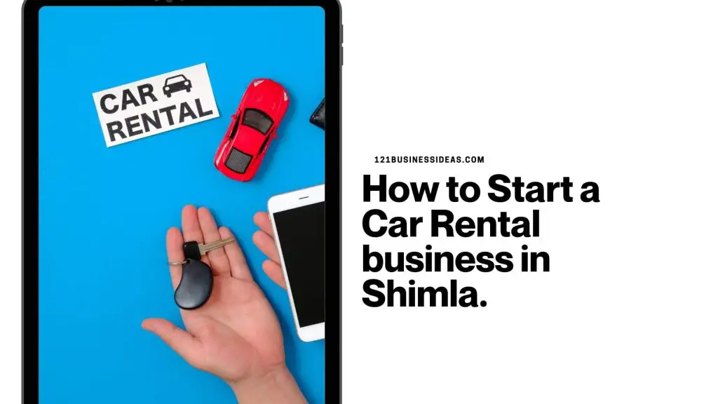 how-to-start-a-car-rental-business-in-shimla-121-business-ideas