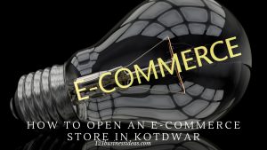 How to open an E-commerce store in Kotdwar (3) (1)