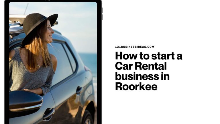 How to start a Car Rental business in Roorkee