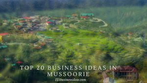 Top 20 Business ideas in Mussoorie (3) (1)