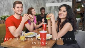 How To Open A Fast Food Cafe In Una (2) (1)
