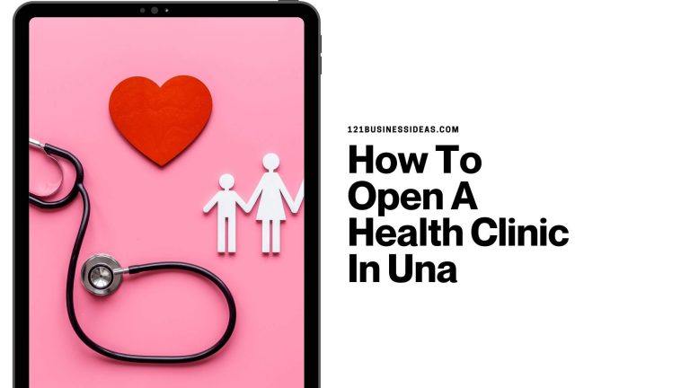 How To Open A Health Clinic In Una