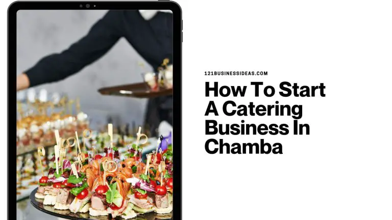 How To Start A Catering Business In Chamba