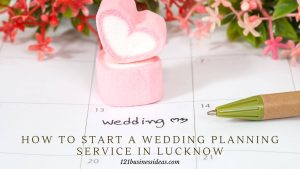 How To Start A Wedding Planning Service in Lucknow (2) (1)