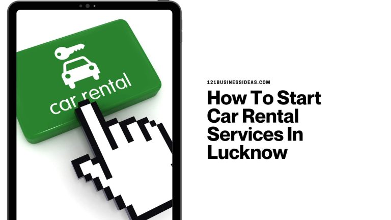 How To Start Car Rental Services In Lucknow