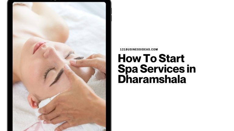 How To Start Spa Services in Dharamshala