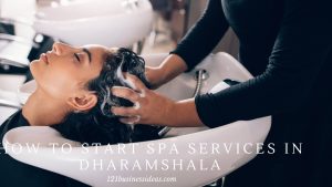 How To Start Spa Services in Dharamshala (2) (1)