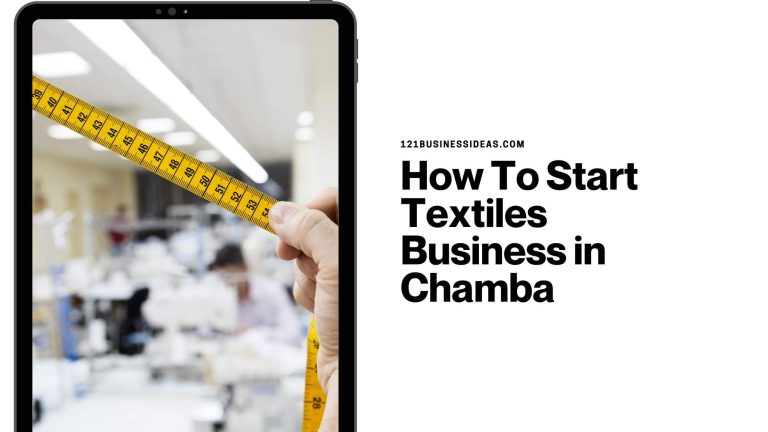 How To Start Textiles Business in Chamba