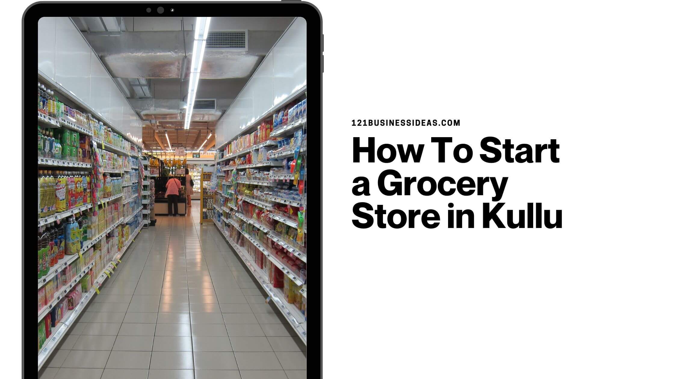 How To Start a Grocery Store in Kullu (1)