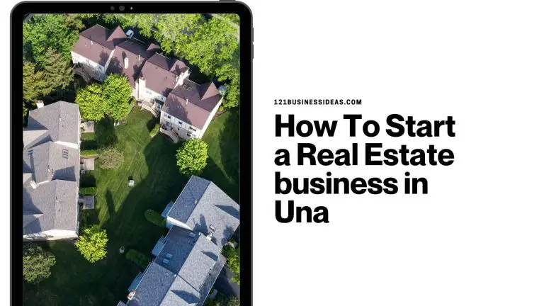 How To Start a Real Estate business in Una