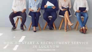 How To Start a Recruitment Service in Lucknow (2) (1)