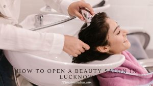 How to open a beauty salon in Lucknow (2) (1)