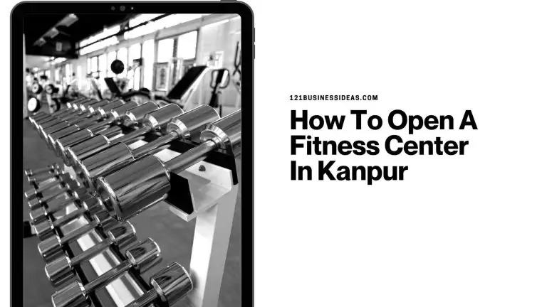 How To Open A Fitness Center In Kanpur