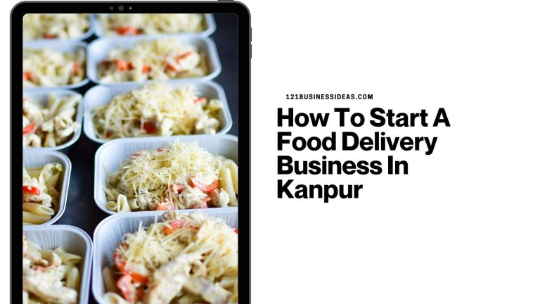 How To Start A Food Delivery Business In Kanpur