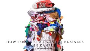 How To Start A Laundry Business In Kanpur (2) (1)