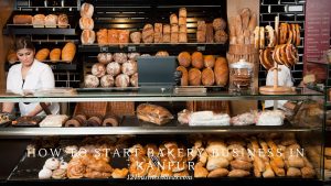 How To Start Bakery Business in Kanpur (2) (1)