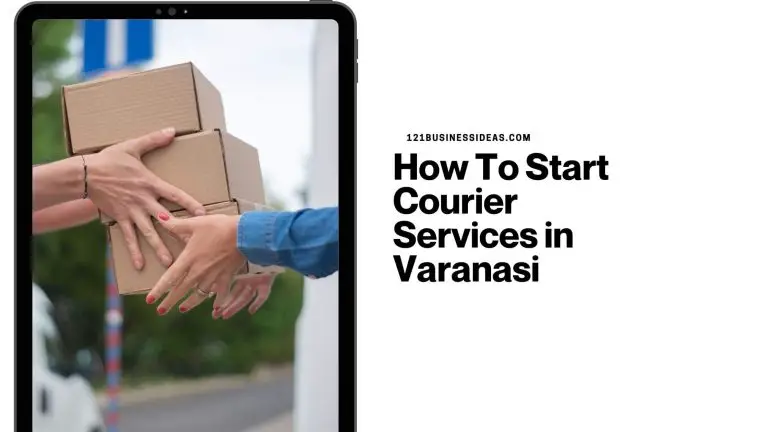 How To Start Courier Services in Varanasi