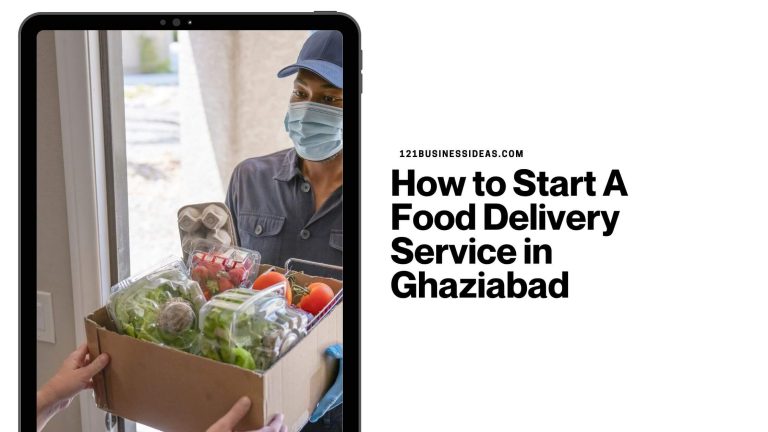 How to Start A Food Delivery Service in Ghaziabad
