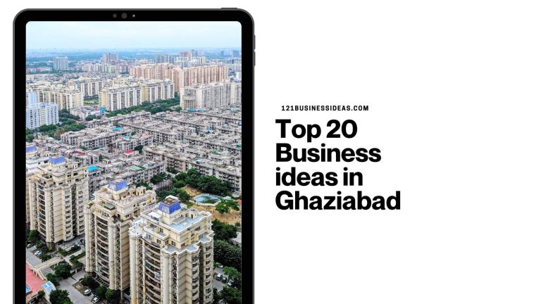 Top 20 Business ideas in Ghaziabad