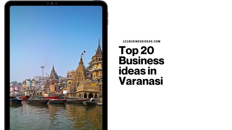 Top 20 Business ideas in Varanasi