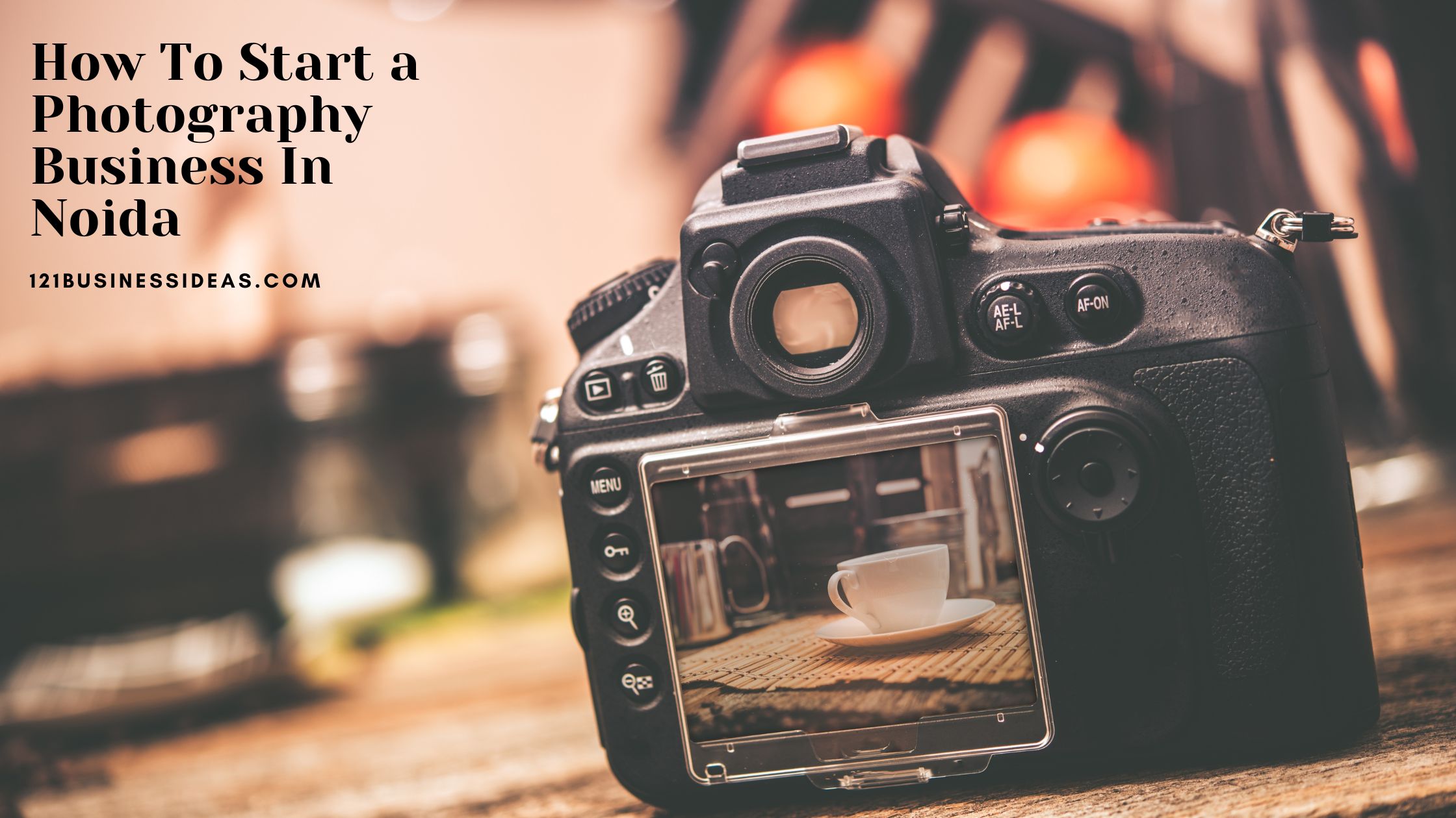 How To Start a Photography Business In Noida