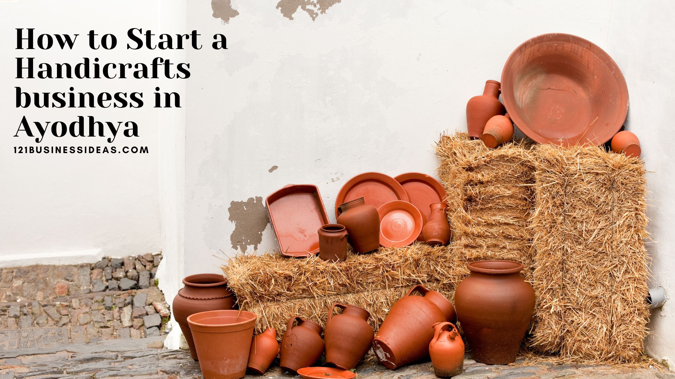 How to Start a Handicrafts business in Ayodhya