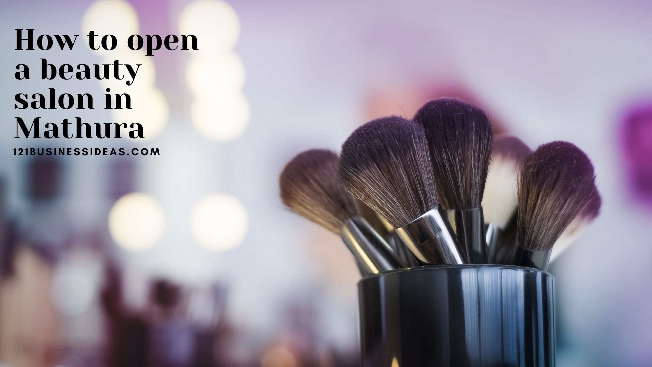 How to open a beauty salon in Mathura